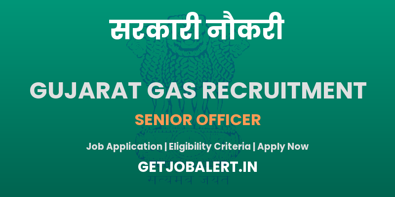 Gujarat Gas Senior Officer Recruitment 2025 - Apply Online