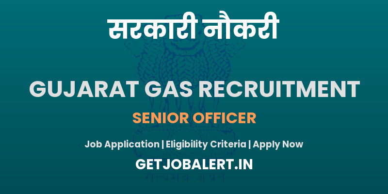 Gujarat Gas Senior Officer Recruitment 2025 - Apply Online