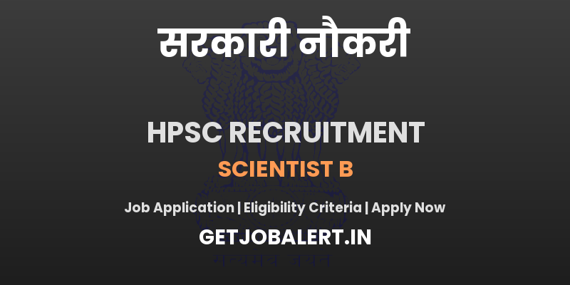 HPSC Scientist B Recruitment 2025 - Apply Online for 05 Scientist B Posts