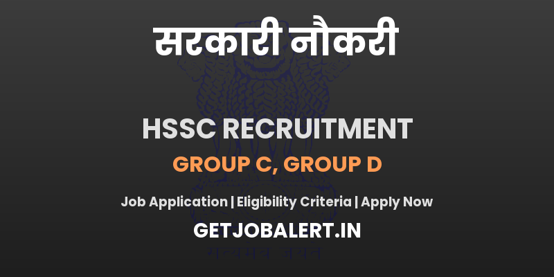 HSSC Group C, Group D Recruitment 2025 - Apply Online for Various Posts