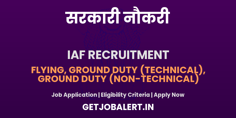 Indian Air Force IAF Recruitment 2025 - Apply Online for 284 Flying Officer, Ground Duty Technical and Non-Technical Posts