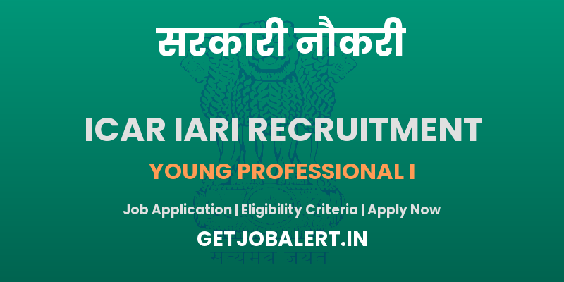 ICAR IARI Young Professional I Recruitment 2025 - Apply Online for 10 Posts