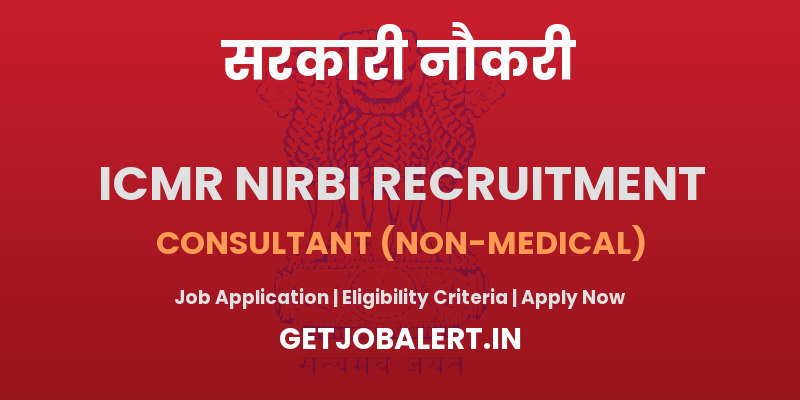 ICMR NIRBI Consultant Recruitment 2025 - Apply for 01 Consultant (Non Medical) Posts
