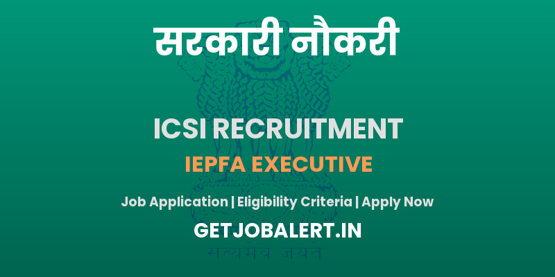ICSI IEPFA Executive Recruitment 2025 - Apply Online for 20 Posts