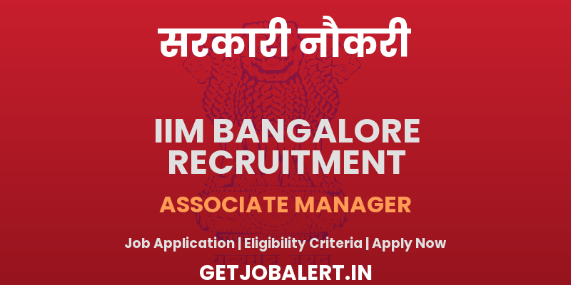 IIM Bangalore Associate Manager Recruitment 2025 - Apply Online