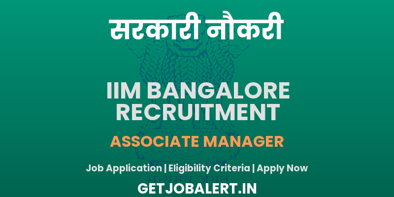 IIM Bangalore Associate Manager Recruitment 2025 - Apply Online