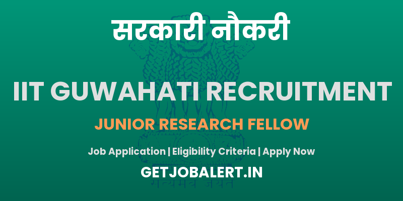 IIT Guwahati Recruitment 2025: Apply for Junior Research Fellow Position