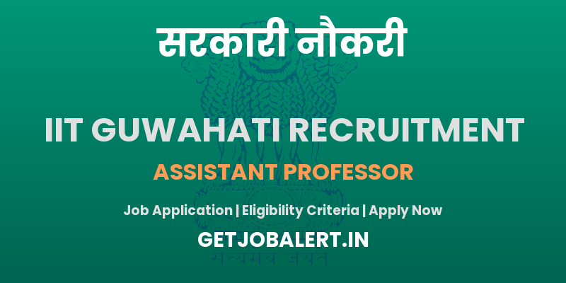 IIT Guwahati Assistant Professor Recruitment 2025 - Apply Online