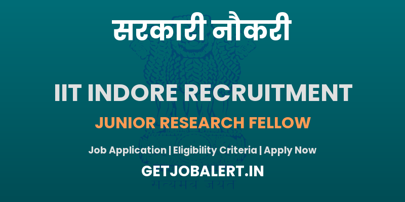 IIT Indore Junior Research Fellow Recruitment 2025 - Apply Offline for 02 Posts