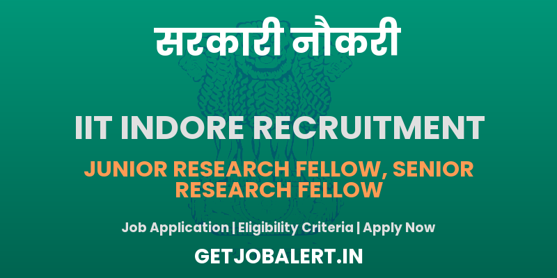 IIT Indore JRF, SRF Recruitment 2025 - Apply Online for 03 Posts