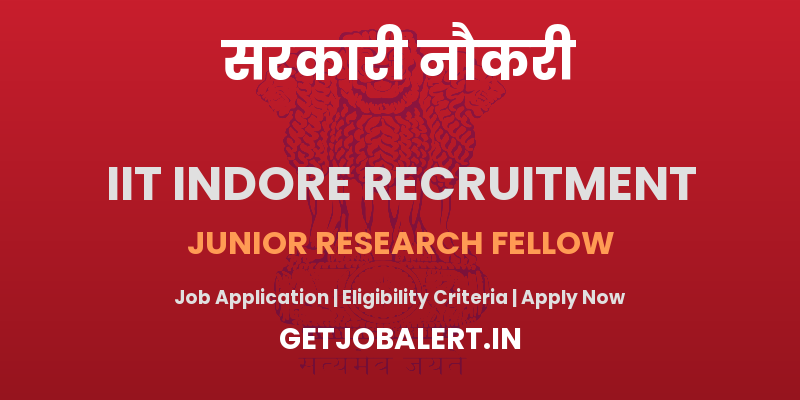 IIT Indore Junior Research Fellow Recruitment 2025 - Apply Online for 01 Posts