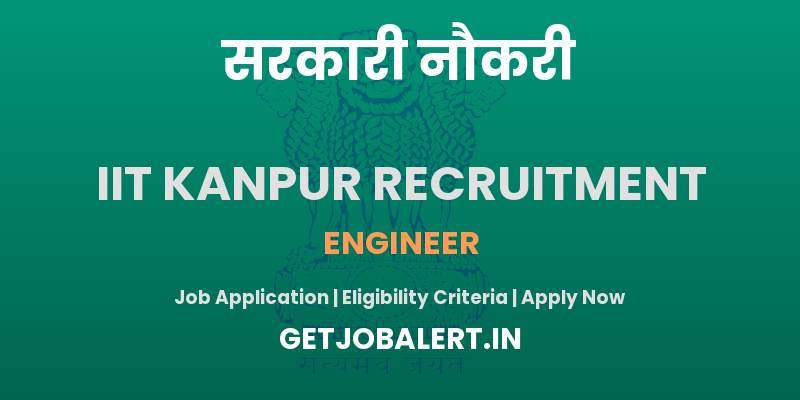 IIT Kanpur Engineer Recruitment 2025 - Apply Online For 03 Posts