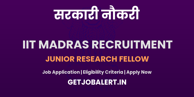 IIT Madras Junior Research Fellow Recruitment 2025 - Apply Online for 01 Posts