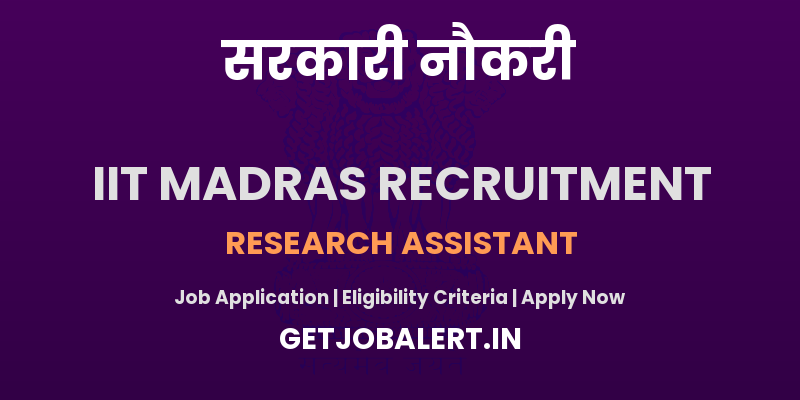 IIT Madras Research Assistant Recruitment 2025 - Apply Online for 01 Posts