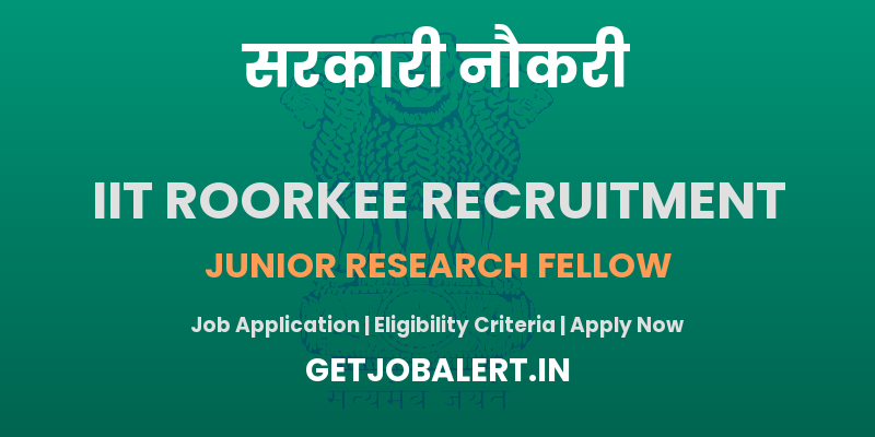 IIT Roorkee JRF Recruitment 2025 - Apply Offline for 01 Posts