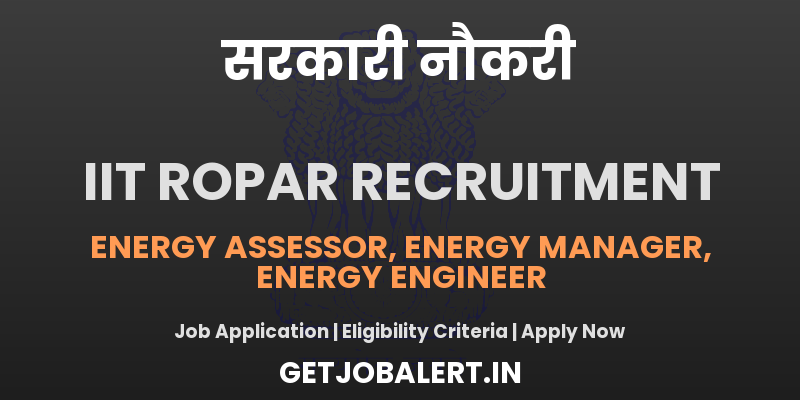 IIT Ropar Energy Engineer, Energy Manager and Other Recruitment 2025 - Apply Online for 05 Posts