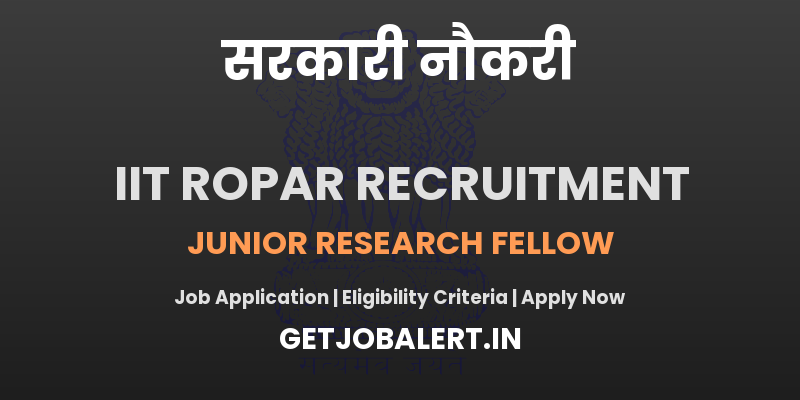 IIT Ropar Junior Research Fellow Recruitment 2025 - Apply Online for 01 Posts