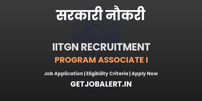 IIT Gandhinagar Program Associate I Recruitment 2025 - Apply Online for 02 Posts
