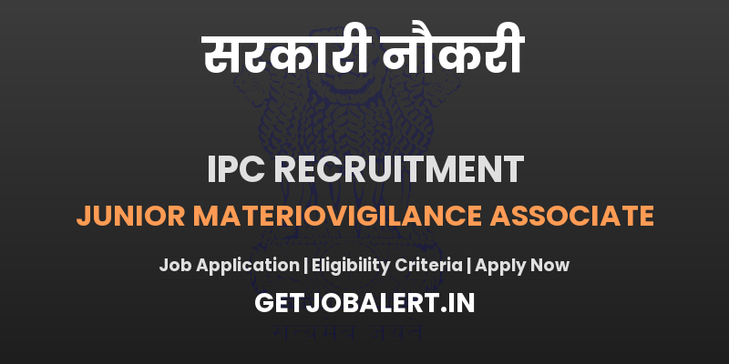 Indian Pharmacopoeia Commission Recruitment 2025 - Walk in Interview for Junior Materiovigilance Associate Posts