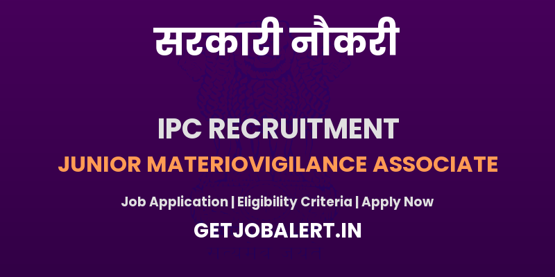Indian Pharmacopoeia Commission Recruitment 2025 - Walk in Interview for Junior Materiovigilance Associate Posts