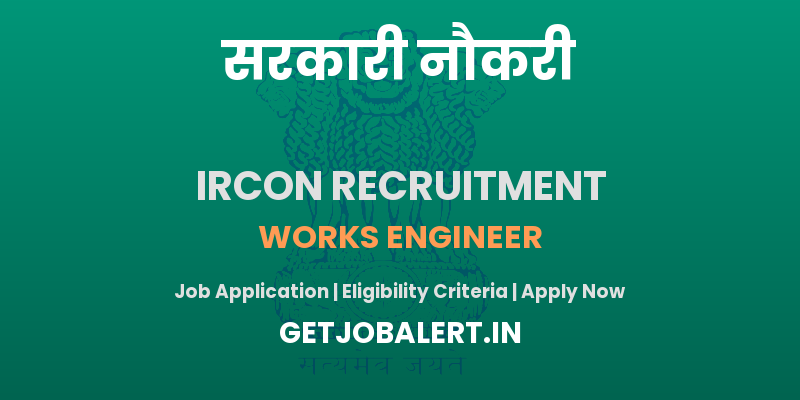 IRCON Works Engineer Recruitment 2025 - Apply Offline for 02 Posts