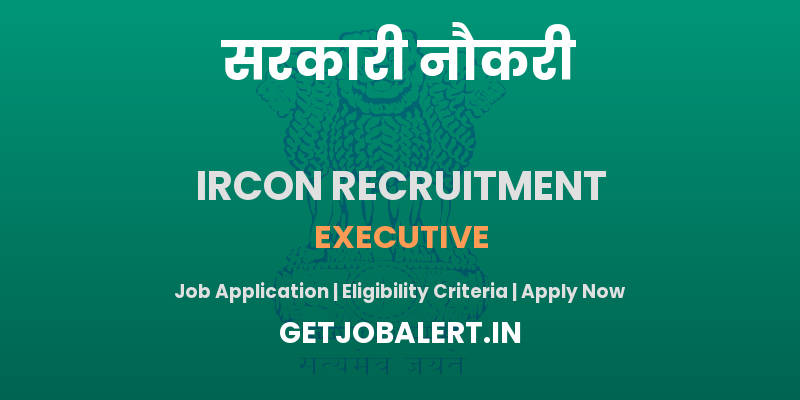 IRCON Executive Recruitment 2025 - Apply Online for 15 Executive Posts