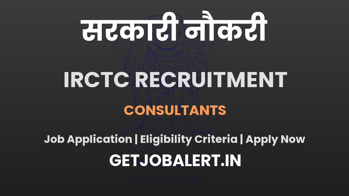 IRCTC Consultants Recruitment 2025 - Apply Offline for 01 Posts