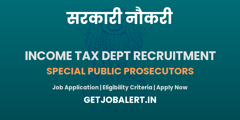 Income Tax Department Special Public Prosecutors Recruitment 2025 - Apply Online