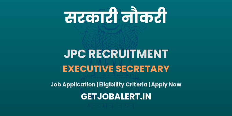 JPC Executive Secretary Recruitment 2025 - Apply Offline for 01 Posts