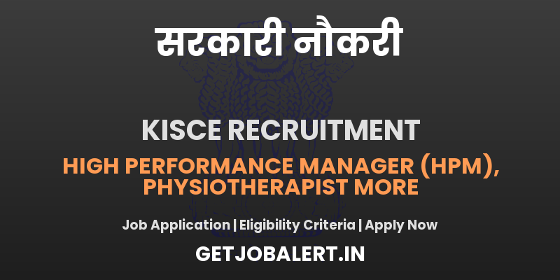 KISCE Recruitment 2025 - Apply Offline for 05 Physiotherapist, Masseur, HPM Posts