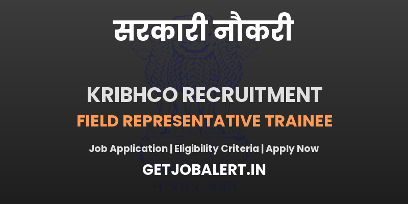 KRIBHCO Field Representative Trainee Recruitment 2025 - Apply Online