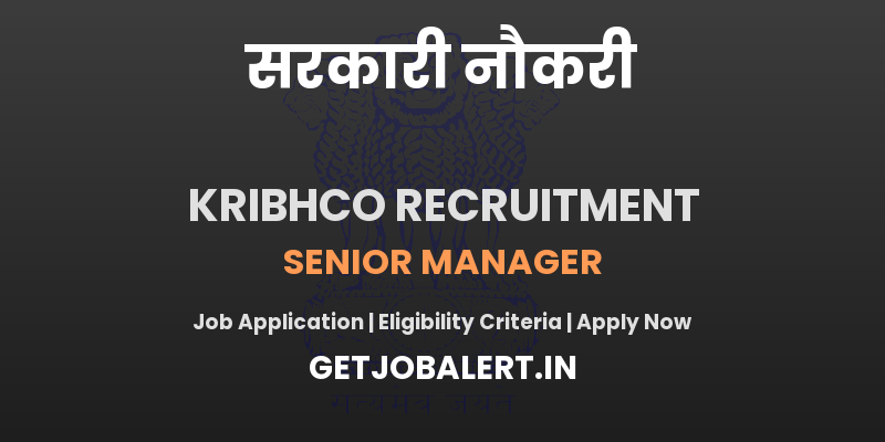 KRIBHCO Senior Manager Recruitment 2025 - Apply Online