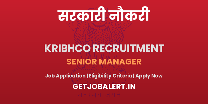 KRIBHCO Senior Manager Recruitment 2025 - Apply Online