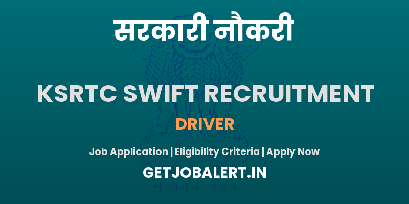 KSRTC SWIFT Driver Recruitment 2025 - Apply Online