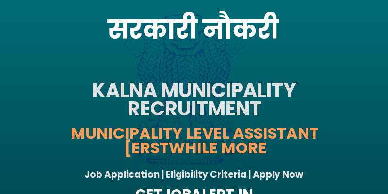 Kalna Municipality Recruitment 2025 - Apply Offline for 01 TDO, DEO, Assistant Accounts Officer Posts