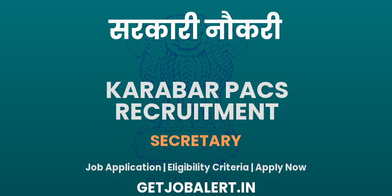 Karabar PACS Secretary Recruitment 2025 - Apply Offline for 01 Posts