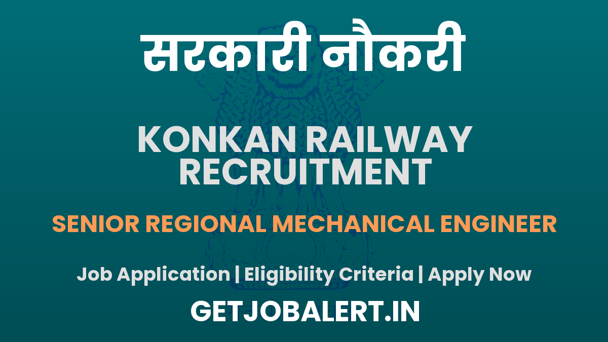 Konkan Railway Senior Regional Mechanical Engineer Recruitment 2025 - Apply Offline for 01 Posts