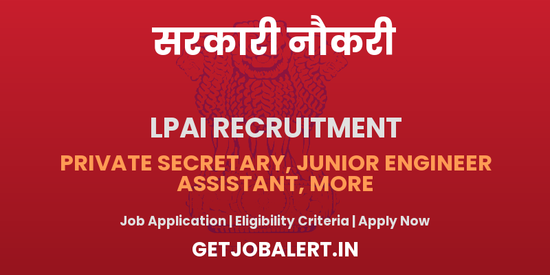 LPAI Recruitment 2025 - Apply Online for 09 Private Secretary, Assistant, DEO and Other Posts