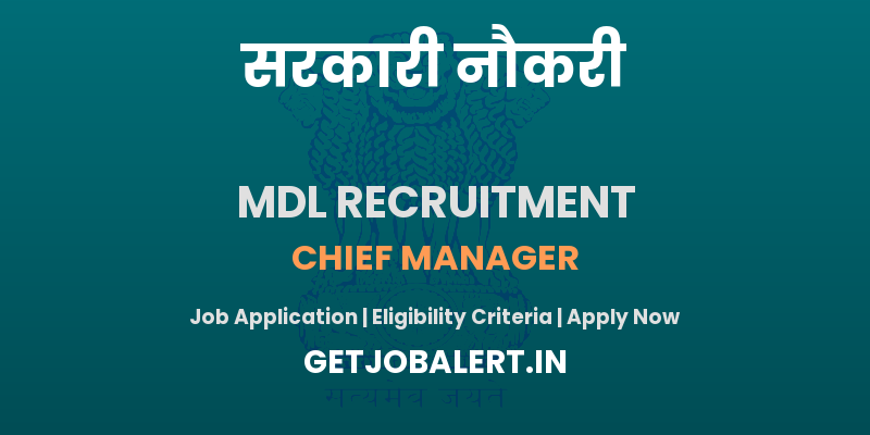 MDL Chief Manager Recruitment 2025 - Apply Online for 01 Posts