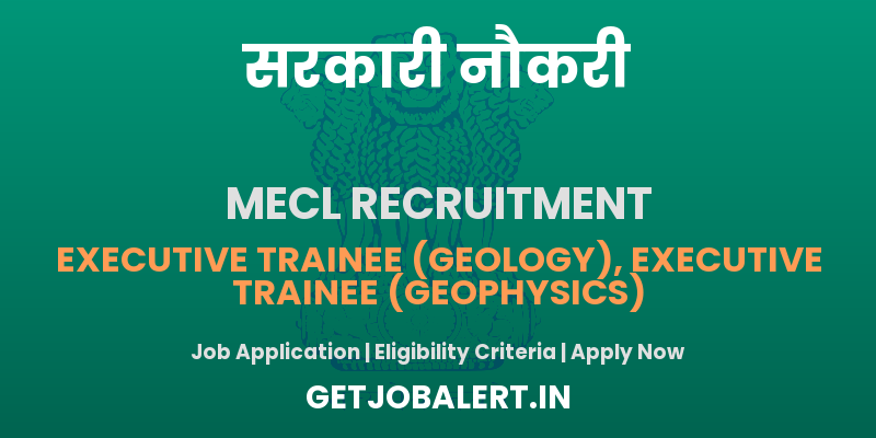 MECL Executive Trainee Recruitment 2025 - Apply Online for 30 Posts