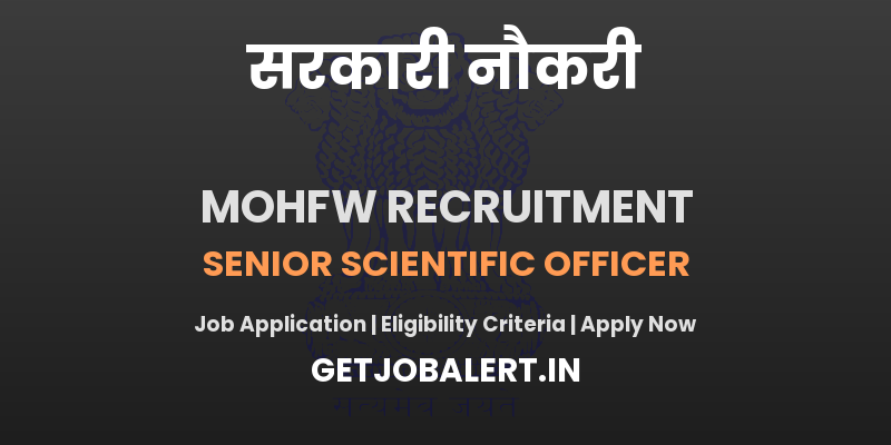 MOHFW Senior Scientific Officer Recruitment 2025 - Apply Offline for 1 Posts