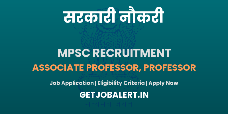 MPSC Associate Professor, Professor Recruitment 2025 - Apply Online for 51 Posts