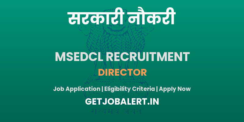 MSEDCL Director Recruitment 2025 - Apply Offline, Notification PDF, Job Vacancy, Eligibility