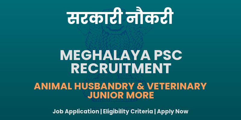 Meghalaya PSC Various Posts Recruitment 2025 - Apply Online for 93 Posts