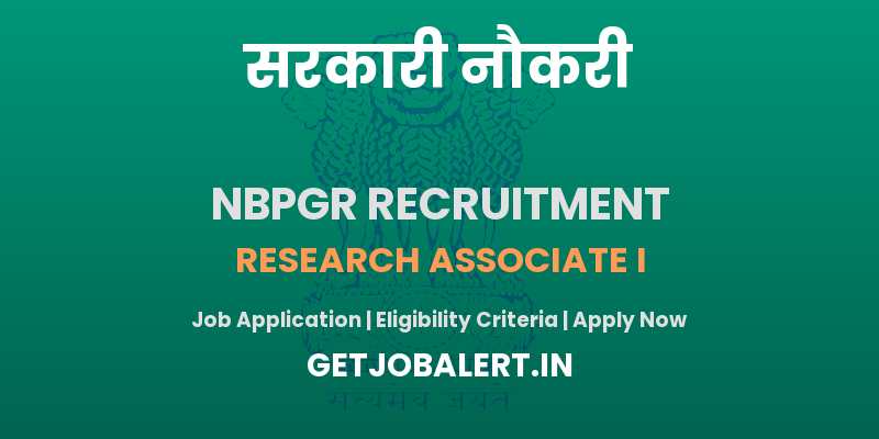NBPGR Research Associate I Recruitment 2025 - Apply Online for 01 Posts