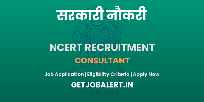 NCERT Consultant Recruitment 2025 - Apply Offline for 1 Consultant Posts