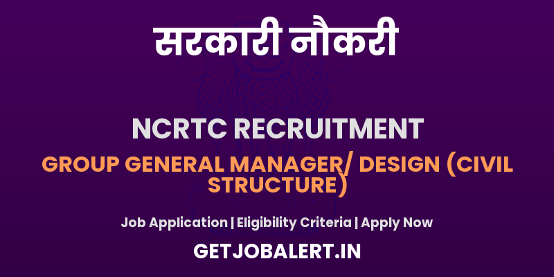 NCRTC Group General Manager Recruitment 2025 - Apply Online for 01 Posts