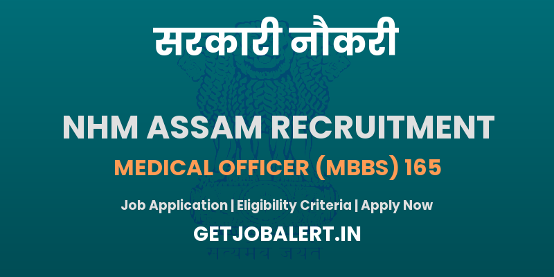 NHM Assam Medical Officer Recruitment 2025 - Apply Online for 165 Posts