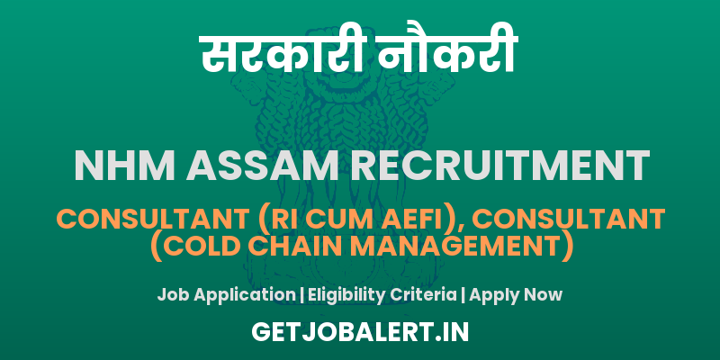 NHM Assam Consultant Recruitment 2025 - Apply Online for 02 Posts