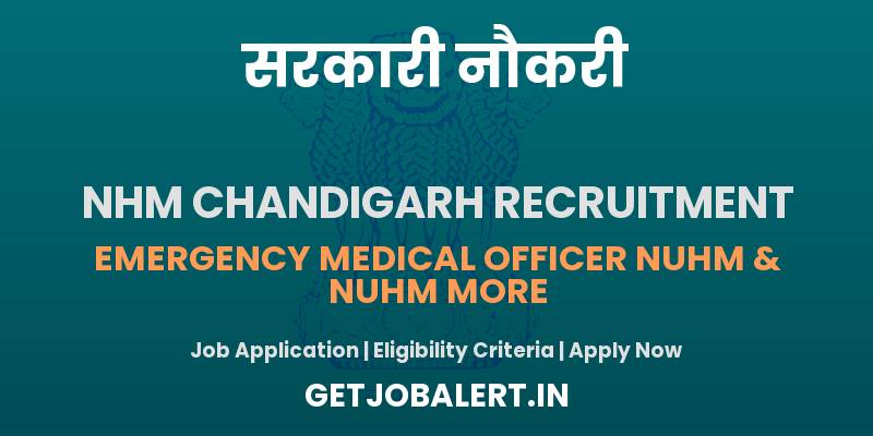 NHM Chandigarh Recruitment 2025 - Walk in for 06 Medical Officer, MO, Specialist, Consultant and Other Posts